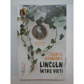   LINCOLN  INTRE VIETI  -  GEORGE  SAUNDERS